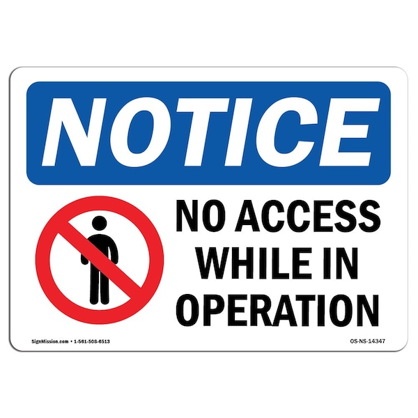 OSHA Sign, 18" H, 24" W, Rigid Plastic, No Access While In Operation Sign With Symbol, Landscape